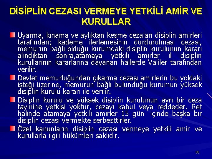 DİSİPLİN CEZASI VERMEYE YETKİLİ AMİR VE KURULLAR Uyarma, kınama ve aylıktan kesme cezaları disiplin