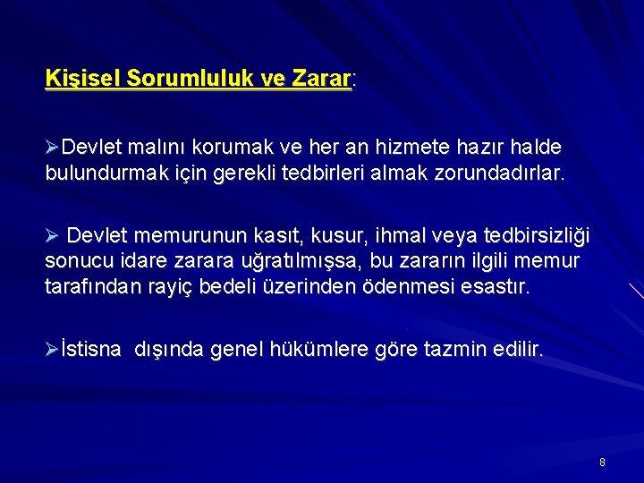 Kişisel Sorumluluk ve Zarar: Devlet malını korumak ve her an hizmete hazır halde bulundurmak