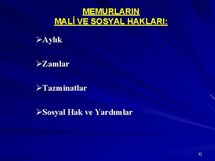 MEMURLARIN MALİ VE SOSYAL HAKLARI: Aylık Zamlar Tazminatlar Sosyal Hak ve Yardımlar 82 