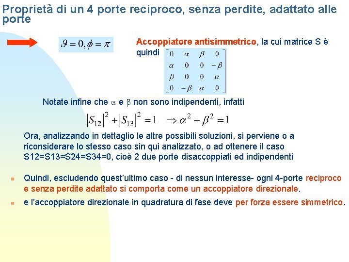 Proprietà di un 4 porte reciproco, senza perdite, adattato alle porte Accoppiatore antisimmetrico, la