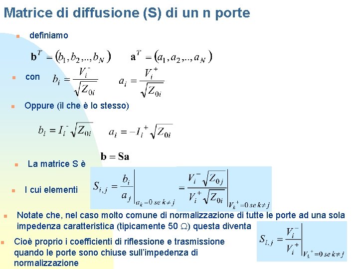 Matrice di diffusione (S) di un n porte n n con n Oppure (il