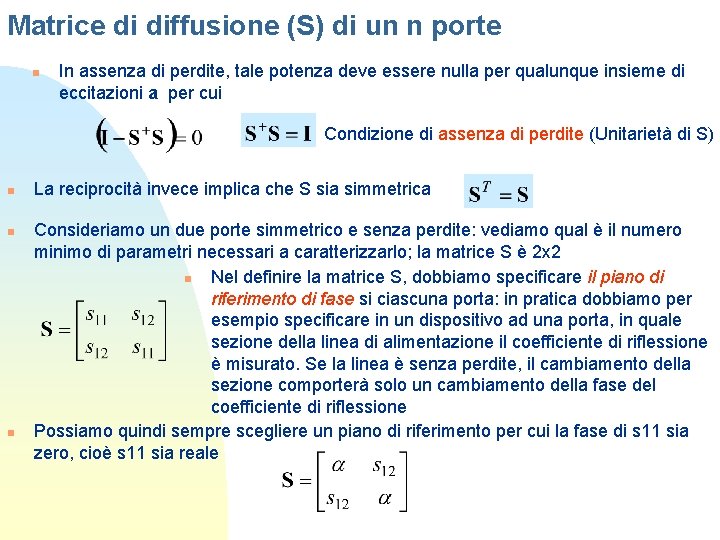 Matrice di diffusione (S) di un n porte n In assenza di perdite, tale