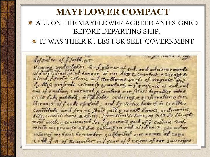MAYFLOWER COMPACT ALL ON THE MAYFLOWER AGREED AND SIGNED BEFORE DEPARTING SHIP. IT WAS