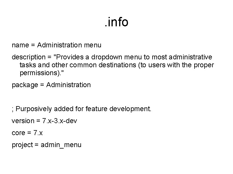 . info name = Administration menu description = "Provides a dropdown menu to most