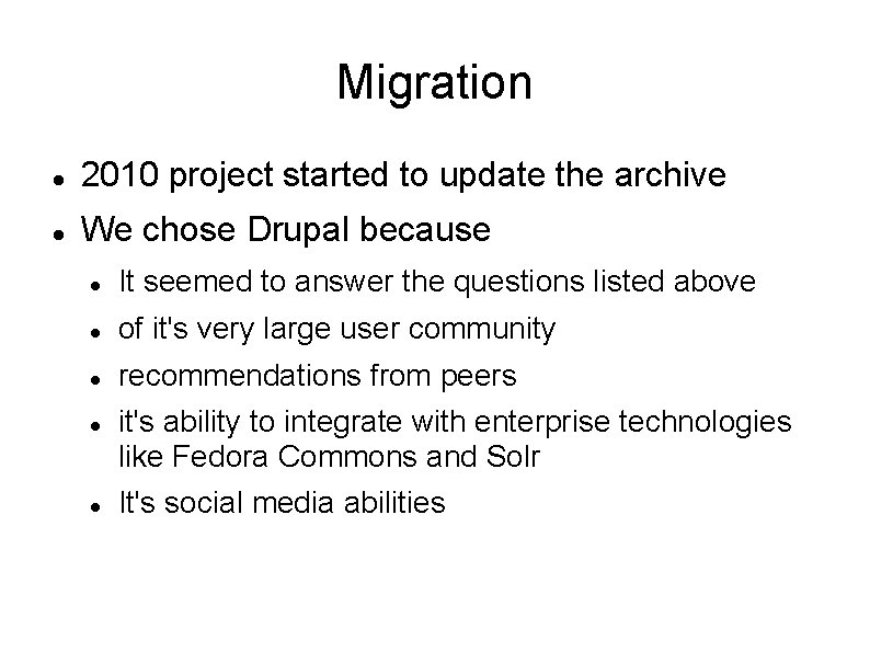 Migration 2010 project started to update the archive We chose Drupal because It seemed