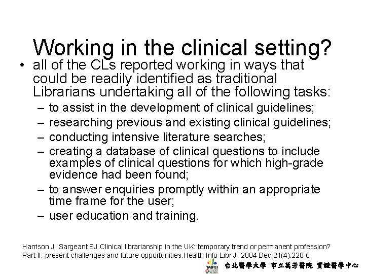 Working in the clinical setting? • all of the CLs reported working in ways