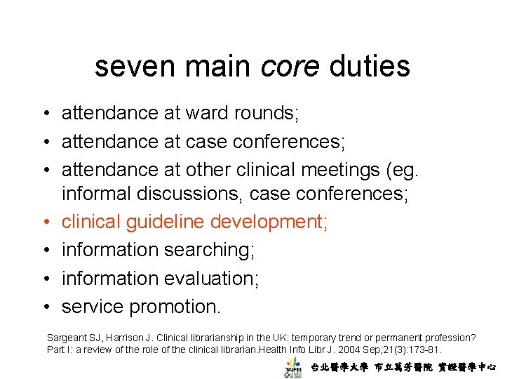 seven main core duties • attendance at ward rounds; • attendance at case conferences;