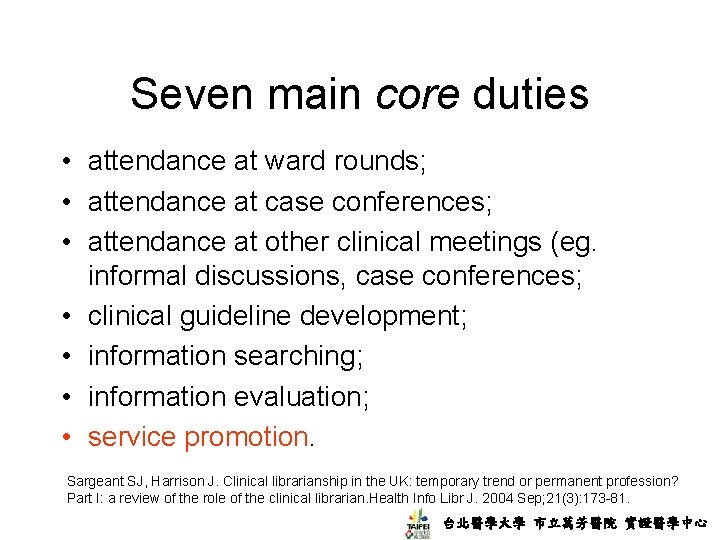 Seven main core duties • attendance at ward rounds; • attendance at case conferences;