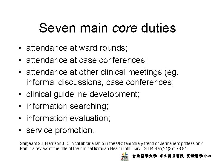 Seven main core duties • attendance at ward rounds; • attendance at case conferences;