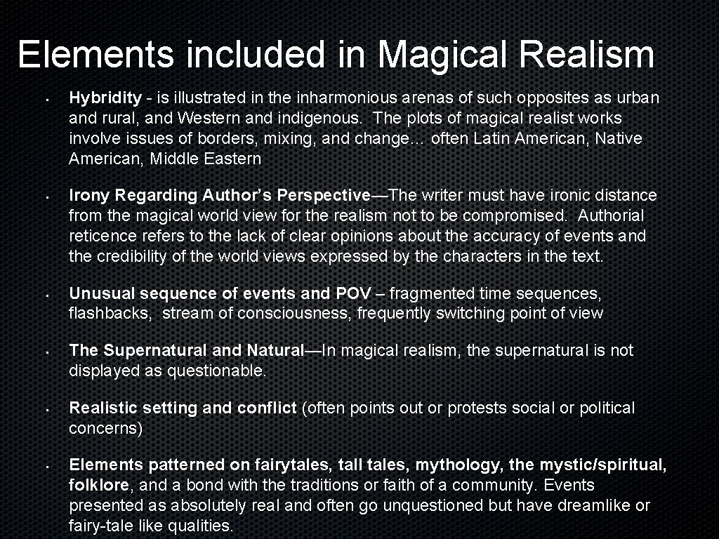 Elements included in Magical Realism • • • Hybridity - is illustrated in the