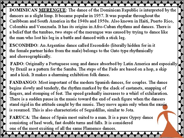 DOMINICAN MERENGUE: The dance of the Dominican Republic is interpreted by the dancers as