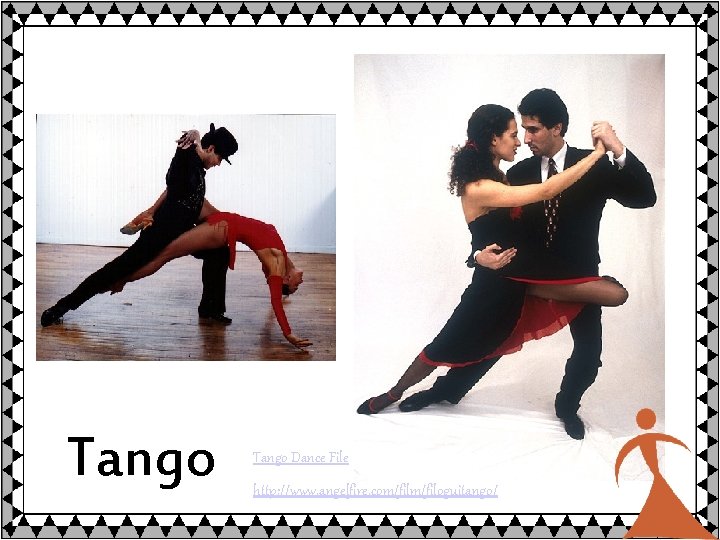 Tango Dance File http: //www. angelfire. com/filoguitango/ 