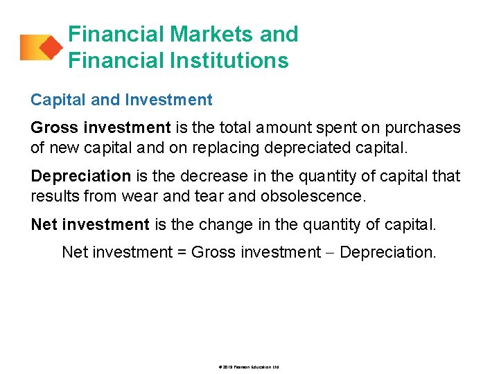 Financial Markets and Financial Institutions Capital and Investment Gross investment is the total amount