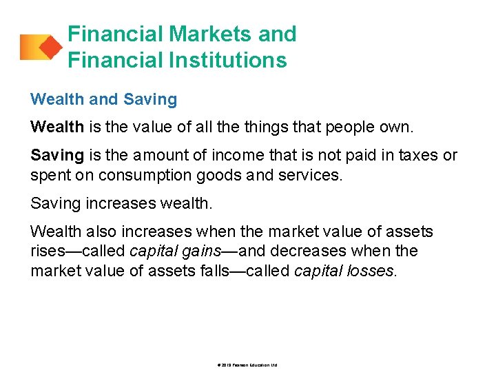 Financial Markets and Financial Institutions Wealth and Saving Wealth is the value of all