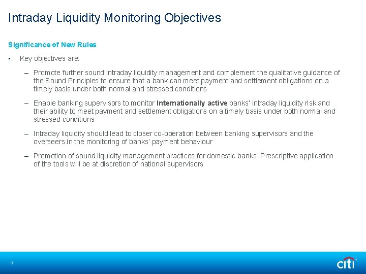 Intraday Liquidity Monitoring Objectives Significance of New Rules • Key objectives are: – Promote