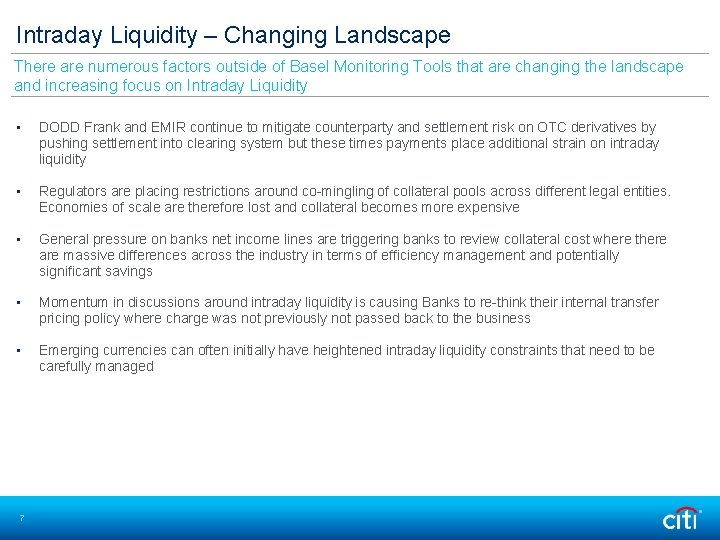 Intraday Liquidity – Changing Landscape There are numerous factors outside of Basel Monitoring Tools
