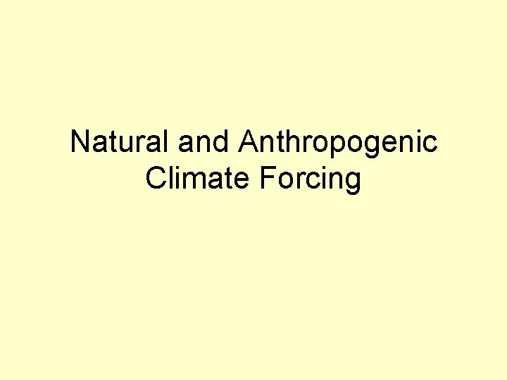 Natural and Anthropogenic Climate Forcing 