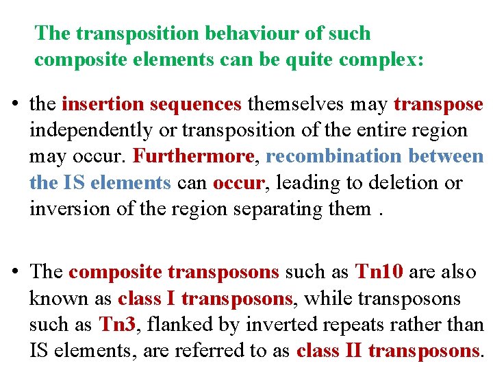 The transposition behaviour of such composite elements can be quite complex: • the insertion