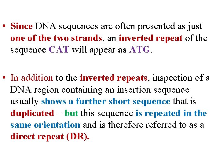  • Since DNA sequences are often presented as just one of the two