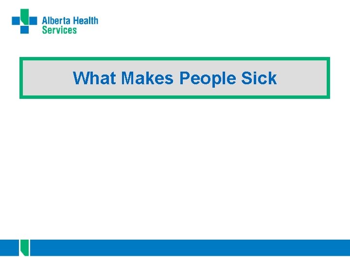 What Makes People Sick 