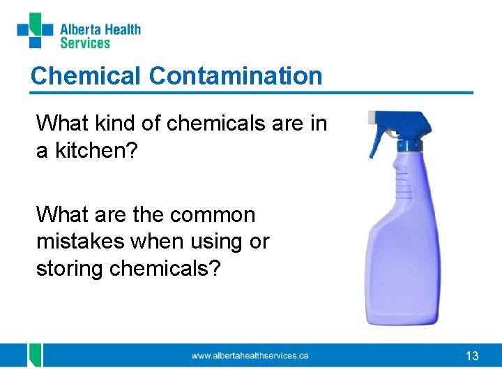 Chemical Contamination What kind of chemicals are in a kitchen? What are the common