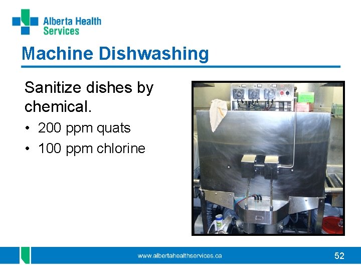 Machine Dishwashing Sanitize dishes by chemical. • 200 ppm quats • 100 ppm chlorine