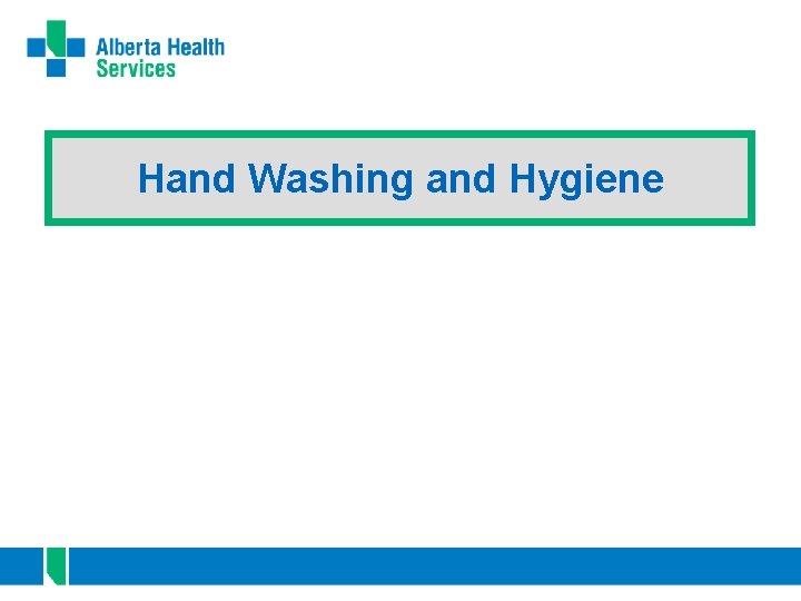 Hand Washing and Hygiene 