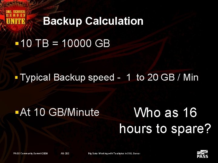 Backup Calculation § 10 TB = 10000 GB § Typical Backup speed - 1