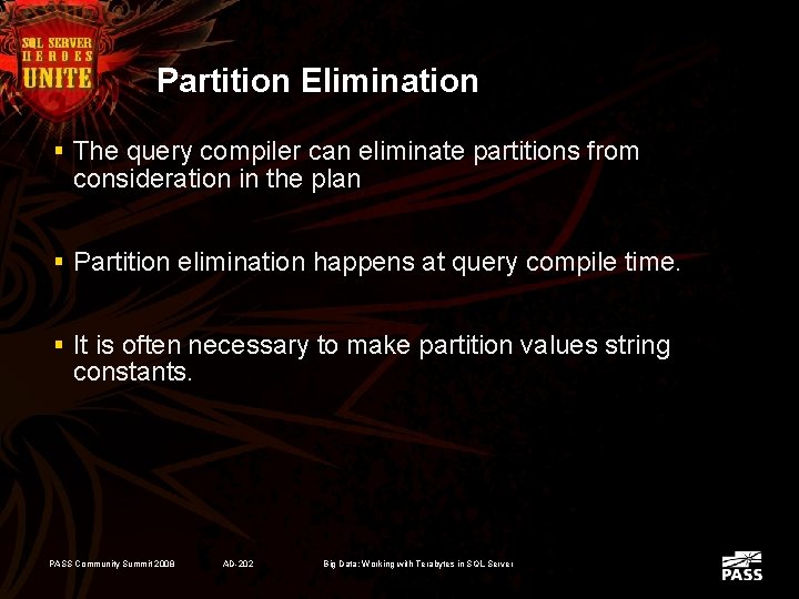 Partition Elimination § The query compiler can eliminate partitions from consideration in the plan