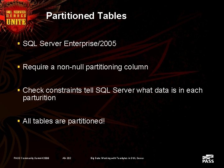 Partitioned Tables § SQL Server Enterprise/2005 § Require a non-null partitioning column § Check