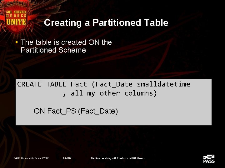 Creating a Partitioned Table § The table is created ON the Partitioned Scheme CREATE