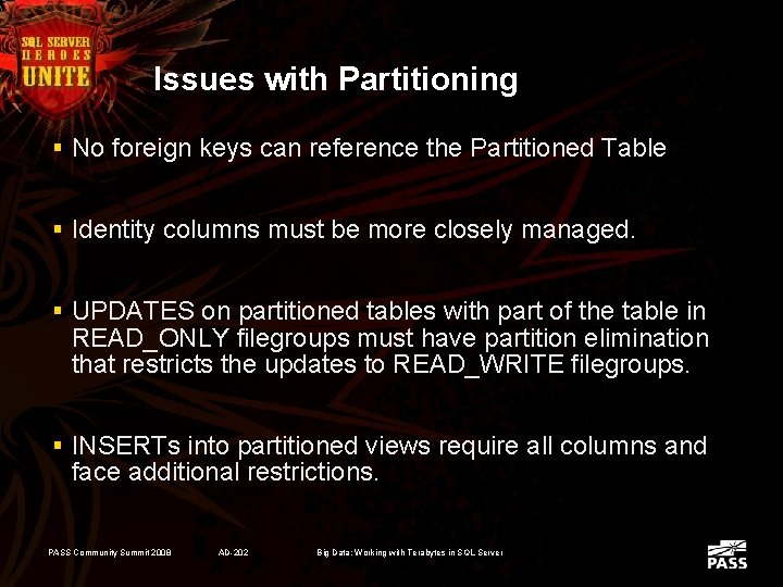 Issues with Partitioning § No foreign keys can reference the Partitioned Table § Identity