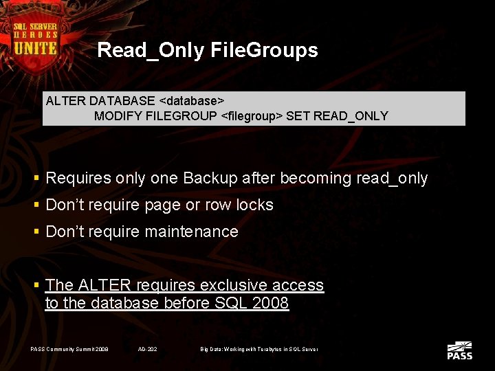 Read_Only File. Groups ALTER DATABASE <database> MODIFY FILEGROUP <filegroup> SET READ_ONLY § Requires only