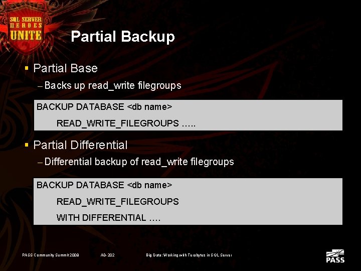 Partial Backup § Partial Base – Backs up read_write filegroups BACKUP DATABASE <db name>