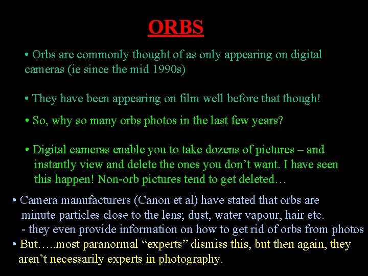 ORBS • Orbs are commonly thought of as only appearing on digital cameras (ie