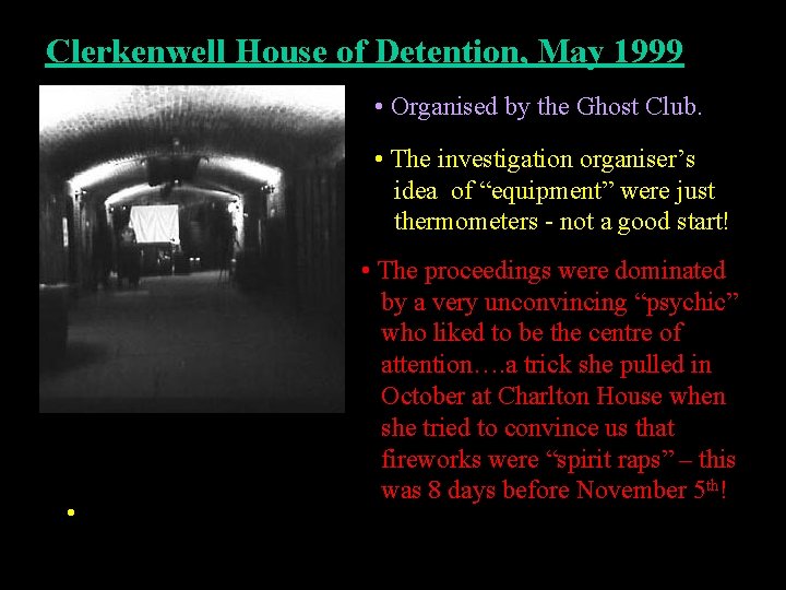 Clerkenwell House of Detention, May 1999 • Organised by the Ghost Club. • The