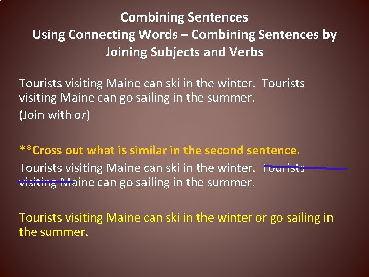 Combining Sentences Using Connecting Words – Combining Sentences by Joining Subjects and Verbs Tourists