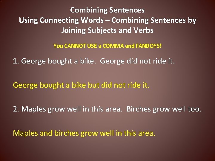 Combining Sentences Using Connecting Words – Combining Sentences by Joining Subjects and Verbs You
