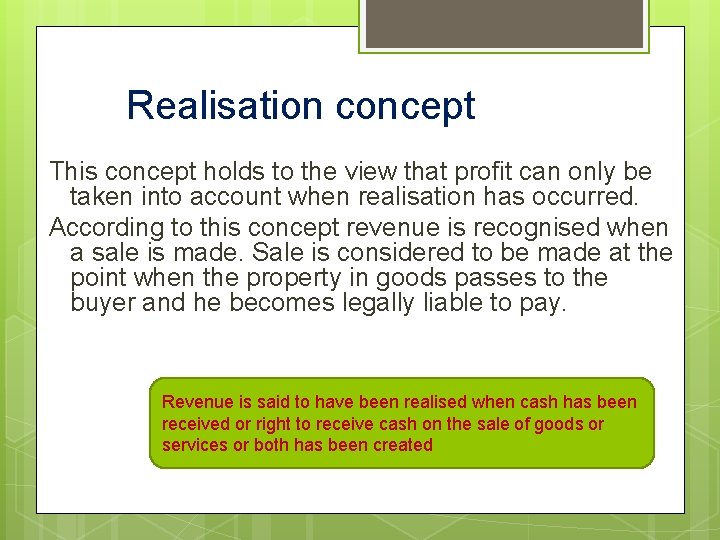  Realisation concept This concept holds to the view that profit can only be