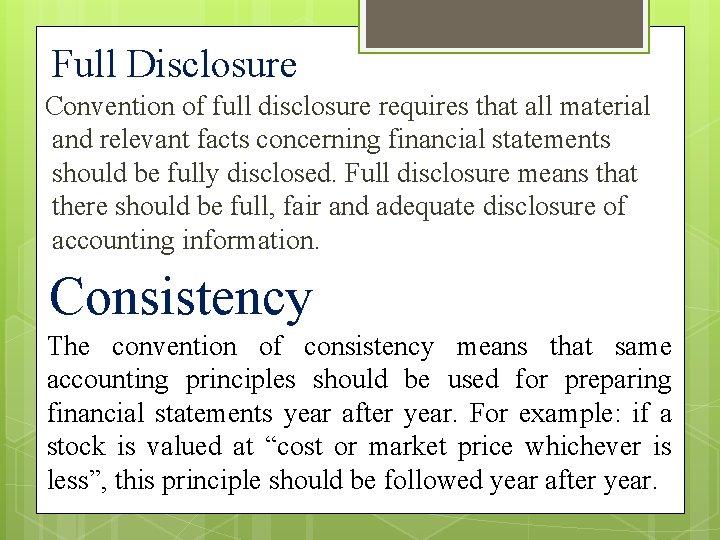 Full Disclosure Convention of full disclosure requires that all material and relevant facts concerning