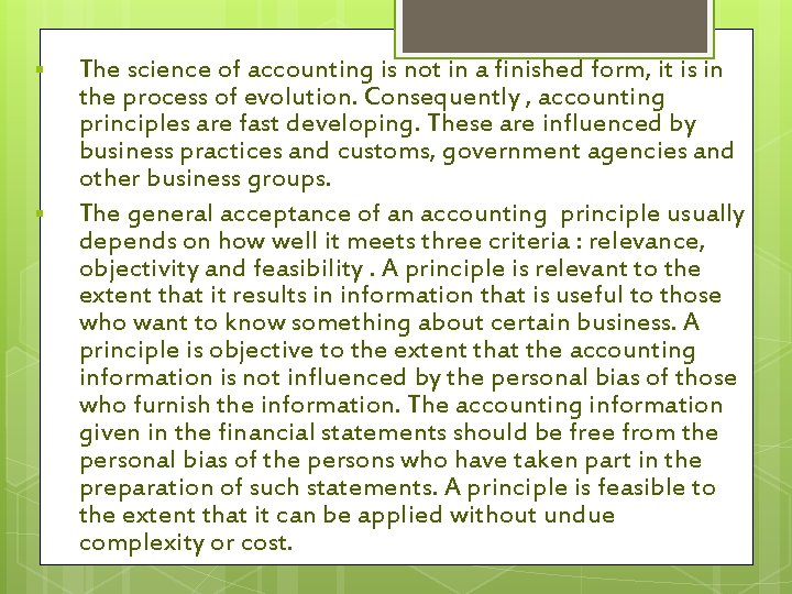 § § The science of accounting is not in a finished form, it is