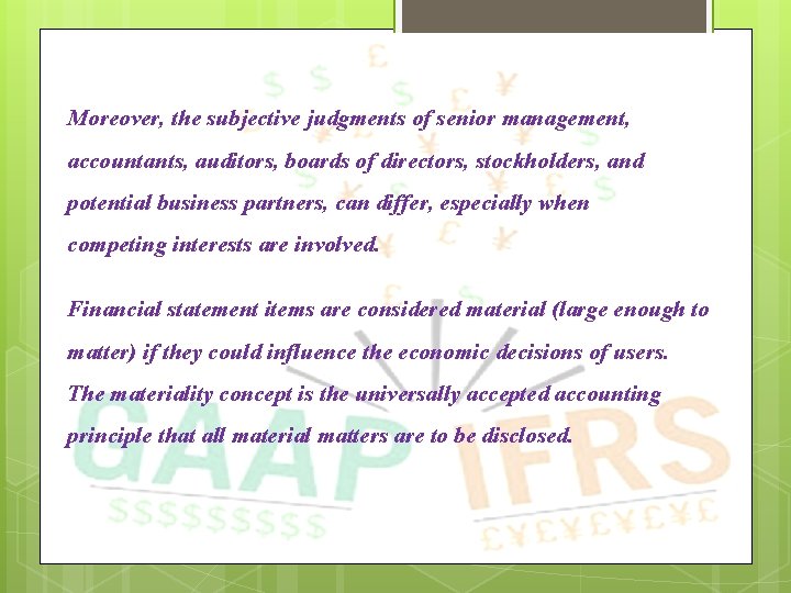 Moreover, the subjective judgments of senior management, accountants, auditors, boards of directors, stockholders, and