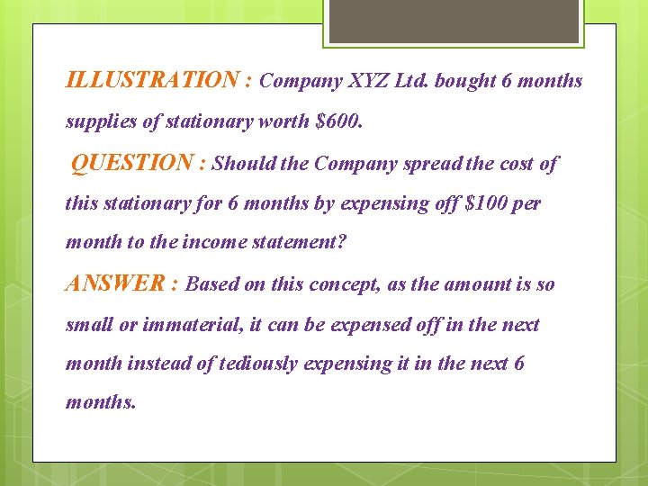 ILLUSTRATION : Company XYZ Ltd. bought 6 months supplies of stationary worth $600. QUESTION