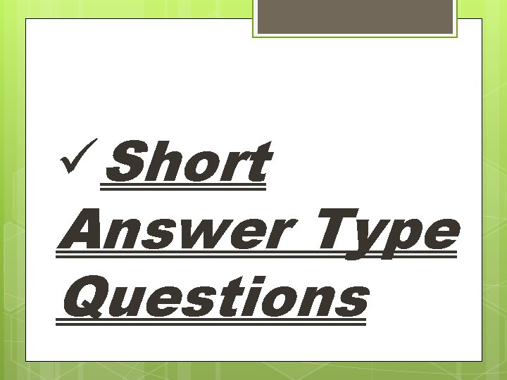 üShort Answer Type Questions 