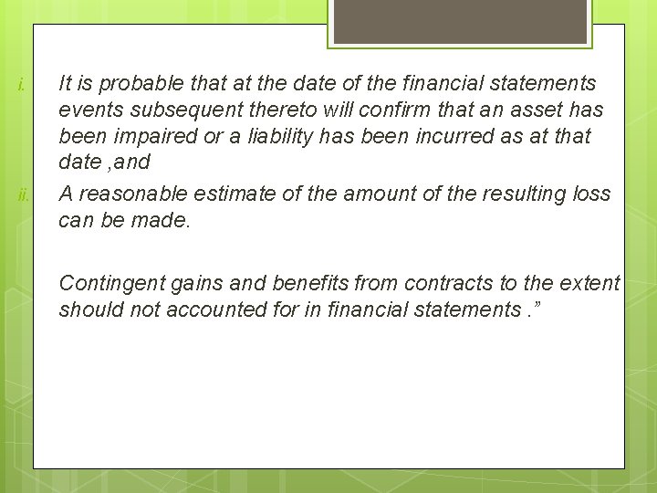 i. ii. It is probable that at the date of the financial statements events