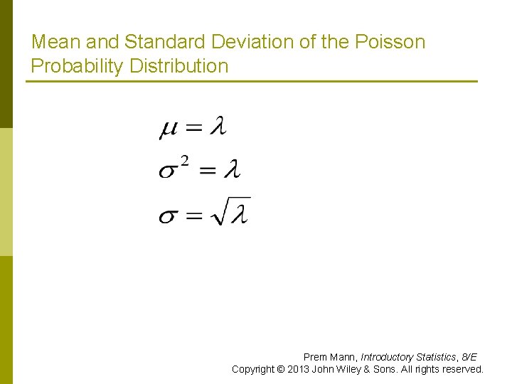 Mean and Standard Deviation of the Poisson Probability Distribution Prem Mann, Introductory Statistics, 8/E