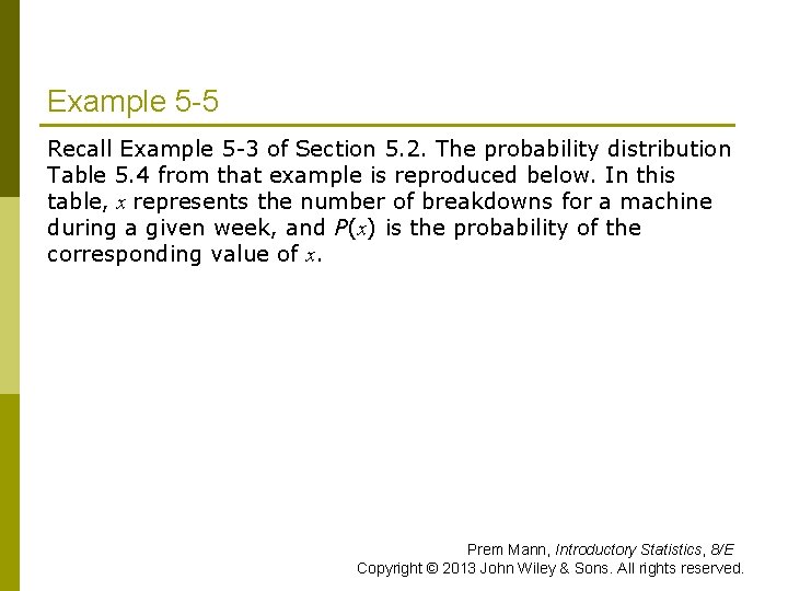 Example 5 -5 Recall Example 5 -3 of Section 5. 2. The probability distribution