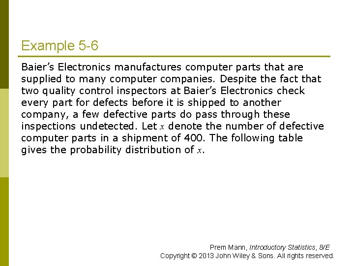 Example 5 -6 Baier’s Electronics manufactures computer parts that are supplied to many computer