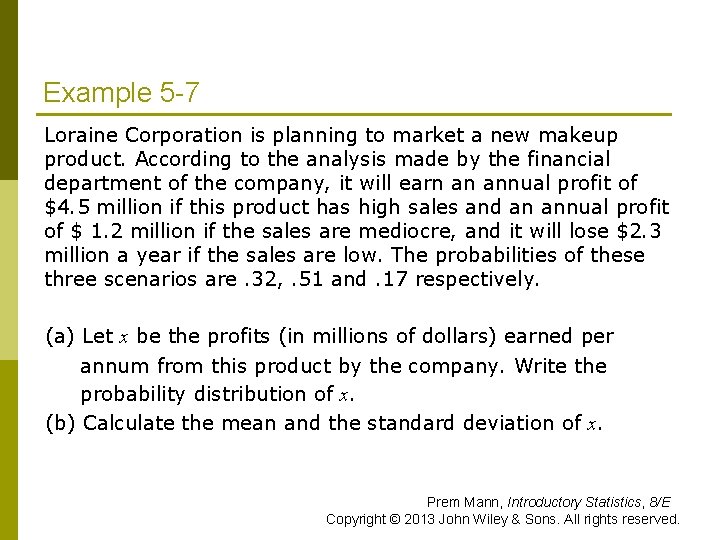 Example 5 -7 Loraine Corporation is planning to market a new makeup product. According