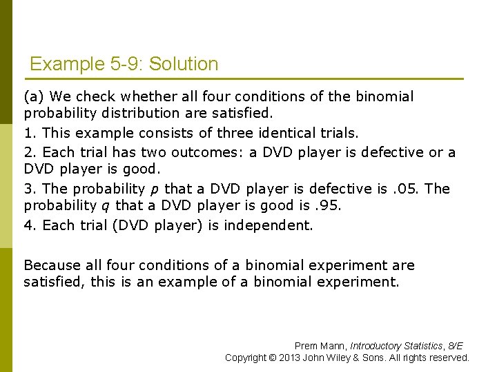 Example 5 -9: Solution (a) We check whether all four conditions of the binomial